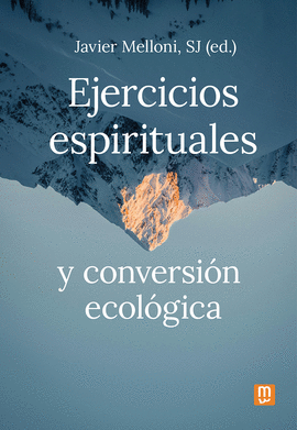 EJERCICIOS ESPIRITUALES Y CONVERSI�N ECOL�GICA