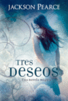 TRES DESEOS-UNA NOVELA MAGICA