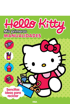 HELLO KITTY. MIS PRIMERAS MANUALIDADES