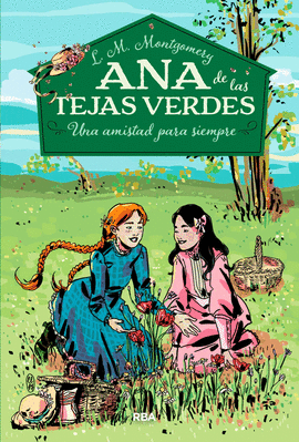 ANA DE LAS TEJAS VERDES. UNA AMISTAD PARA SIEMPRE