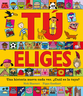 T ELIGES. UNA HISTORIA NUEVA CADA VEZ. CUL ES LA TUYA?