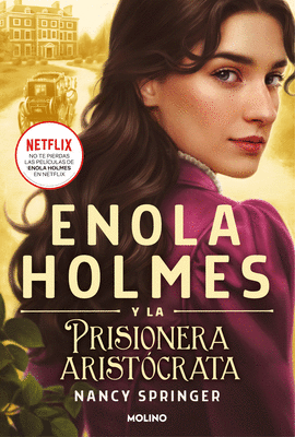 ENOLA HOLMES 2. PRISIONERA ARISTOCRATA (>12)