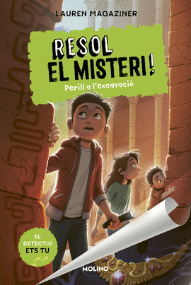 RESOL EL MISTERI 4. PERILL A L'EXCAVACIO