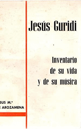 JESS GURIDI.INVENTARIO DE SU VIDA Y SU MUSICA