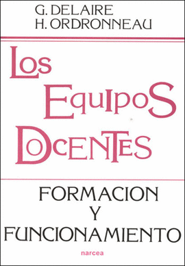 LOS EQUIPOS DOCENTES - FORMACION Y FUNCIONAMIENTO