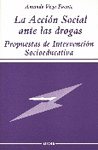 LA ACCION SOCIAL ANTE LAS DROGAS - PROPUESTAS DE INTERVENCION SOC