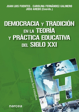 DEMOCRACIA Y TRADICIN EN LA TEORA Y PRCTICA EDUCATIVA DEL SIGLO XXI