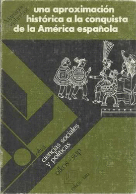 UNA APROXIMACION HISTORIACA A LA CONQUISTA DE LA AMERICA ESPAOLA