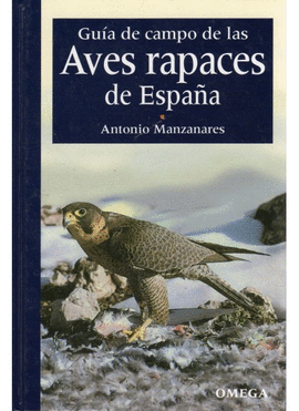 AVES RAPACES DE ESPAA, GUIA DE CAMPO DE LAS