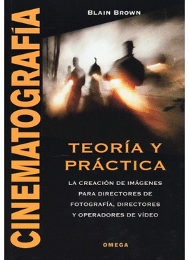 CINEMATOGRAFIA - TEORIA Y PRACTICA