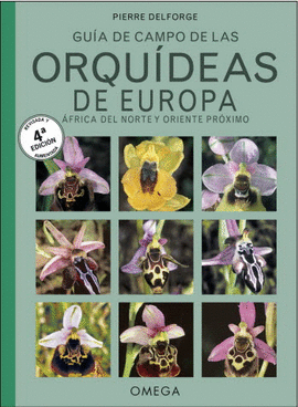 GUIA DE CAMPO DE LAS ORQUIDEAS DE EUROPA, AFRICA DEL NORTE Y ORIE