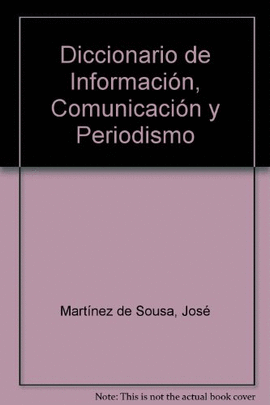 DICCIONARIO DE INFORMACION, COMUNICACION Y PERIODISMO