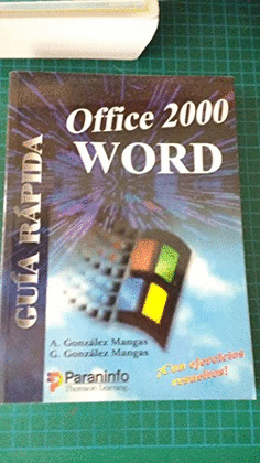 OFFICE 2000 WORD. GUIA RAPIDA