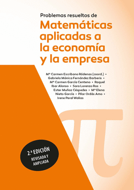 PROBLEMAS RESUELTOS DE MATEMTICAS APLICADAS A LA ECONOMA Y A LA EMPRESA. 2 ED