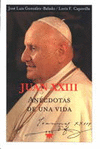 JUAN XXIII, ANECDOTAS DE UNA VIDA