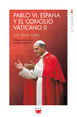 PABLO VI, ESPAA Y EL CONCILIO VATICANO II