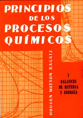 PRINCIPIOS DE LOS PROCESOS QUIMICOS I BALANCES DE MATERIA Y ENERG