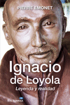 IGNACIO DE LOYOLA.LEYENDA Y REALIDAD