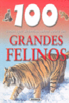 GRANDES FELINOS -100 COSAS QUE DEBERIAS SABER