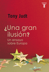 UNA GRAN ILUSIN?. UN ENSAYO SOBRE EUROPA