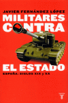MILITARES CONTRA EL ESTADO. ESPA�A: SIGLOS XIX XX