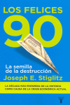 LOS FELICES 90. LA SEMILLA DE LA DESTRUCCION