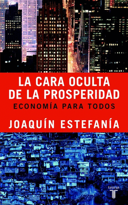 LA CARA OCULTA DE LA PROSPERIDAD. ECONOMIA PARA TODOS