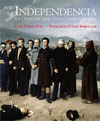 POR LA INDEPENDENCIA.LA CRISIS DE 1808 Y SUS CONSECUENCIAS