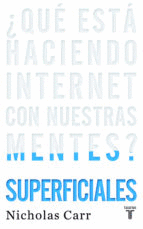 SUPERFICIALES. QUE ESTA HACIENDO INTERNET SOBRE NUESTRAS MENTES