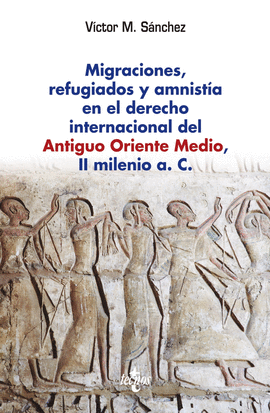 MIGRACIONES, REFUGIADOS Y AMNISTIA  EN EL DERECHO INTERNACIONAL  DEL ANTIGUO ORI