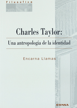 CHARLES TAYLOR: UNA ANTROPOLOGIA DE LA IDENTIDAD