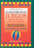 EL GRAN LIBRO DE LOS JUEGOS PARA NIÑOS DE 2 A 8 AÑOS