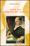 QUIEN ERA BARTOLOME DE LAS CASAS