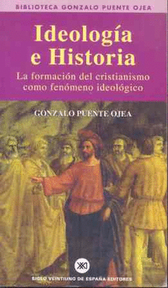 IDEOLOGIA E HISTORIA - LA FORMACION DEL CRISTIANISMO COMO FENOMEN
