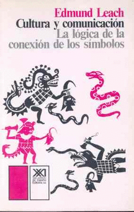 CULTURA Y COMUNICACION. LA LOGICA DE LA CONEXION DE LOS SIMBOLOS