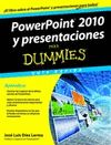 POWERPOINT 2010 Y PRESENTACIONES PARA DUMMIES