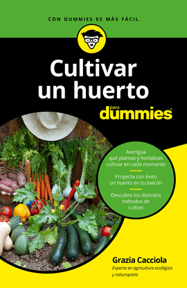 CULTIVAR UN HUERTO  PARA DUMMIES