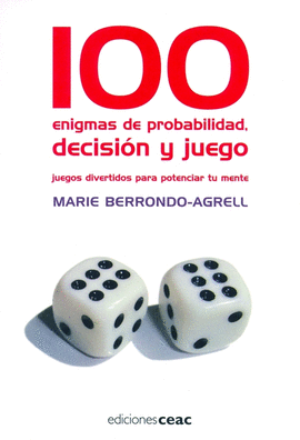 100 ENIGMAS DE PROBABILIDAD, DECISION Y JUEGO