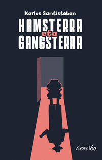 HAMSTERRA ETA GANGSTERRA