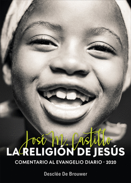 LA RELIGIN DE JESS. COMENTARIO AL EVANGELIO DIARIO 2020