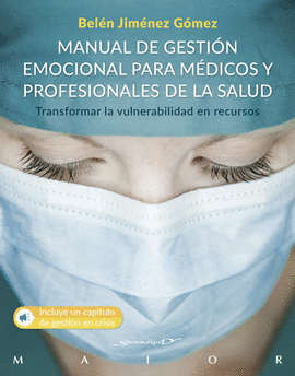 MANUAL DE GESTION EMOCIONAL PARA MEDICOS Y PROFESIONALES SA