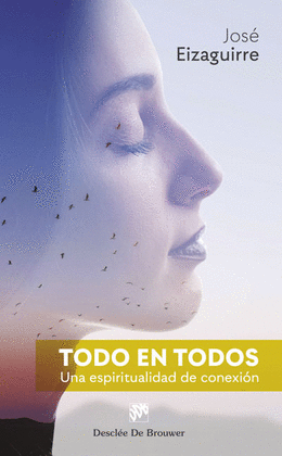 TODO EN TODOS. UNA ESPIRITUALIDAD DE CONEXIN