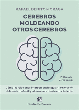 CEREBROS MOLDEANDO OTROS CEREBROS. CMO LAS RELACIONES INTERPERSONALES GUAN LA