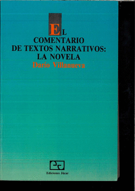 EL COMENTARIO DE TEXTOS NARRATIVOS; NOVELA