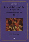 LA SOCIEDAD ESPA�OLA SIGLO XVII - 2 VOL.