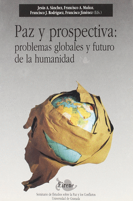 PAZ Y PROSPECTIVA: PROBLEMAS GLOBALES Y FUTURO DE LA HUMANIDAD