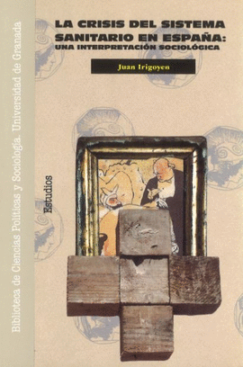 LA CRISIS DEL SISTEMA SANITARIO EN ESPA�A: UNA INTERPRETACION SOC