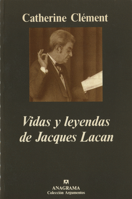 VIDAS Y LEYENDAS DE JACQES LACAN