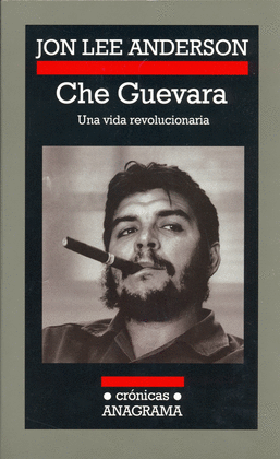 CHE GUEVARA. UNA VIDA REVOLUCIONARIA (CRONICAS 72)