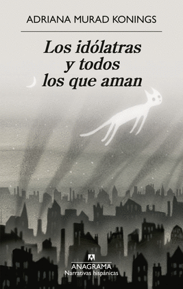 IDOLATRAS Y TODOS LOS QUE AMAN, LOS